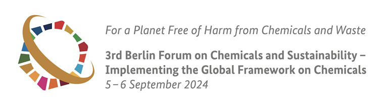 3rd Berlin Forum on Chemicals and Sustainability – Implementing the Global Framework on Chemicals